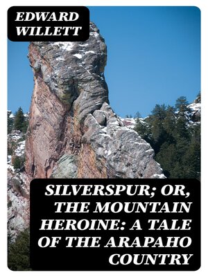 cover image of Silverspur; or, the Mountain Heroine